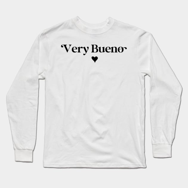 Very bueno Long Sleeve T-Shirt by The Mindful Maestra